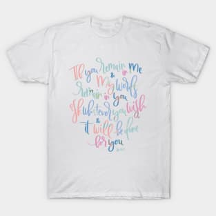 John 15:7 - Remain In Me T-Shirt